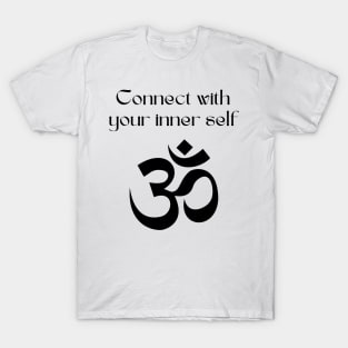 CONNECT WITH YOUR INNER SELF T-Shirt